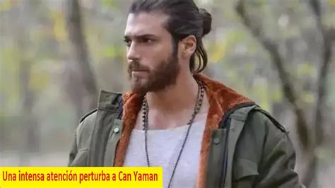 El Excesivo Inter S Por La Vida De Can Yaman Ha Alcanzado Un Nivel Que