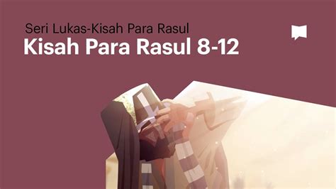 Rasul Paulus Kisah Para Rasul 8 12 YouTube