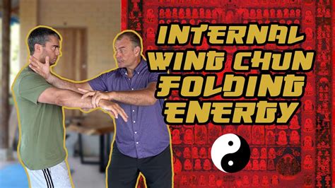 Internal Wing Chun Folding Energy YouTube