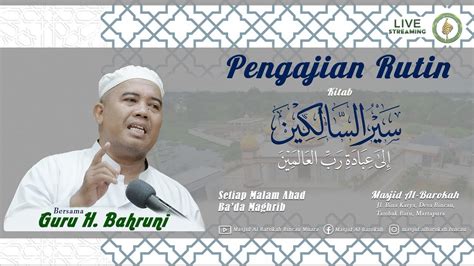 Live Pengajian Rutin Malam Ahad Guru Bahruni Masjid Al Barokah