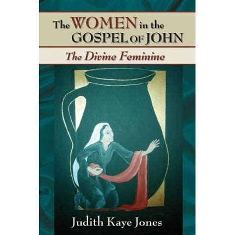 The Women In The Gospel Of John The Divine Feminine Gospel