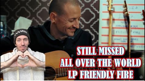 ALWAYS MISSED Linkin Park Friendly Fire REACTION YouTube