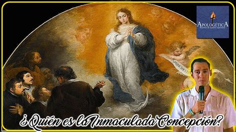 Qui N Es La Inmaculada Concepci N Apolog Tica Razones De Nuestra