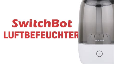 SwitchBot Luftbefeuchter Humidifier Im Test YouTube