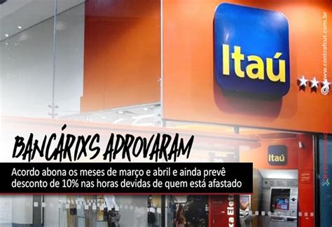 Bancários do Itaú aprovam acordo de banco de horas negativo Bancários PB