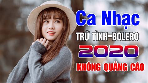 135 bài nhạc trữ tình bolero hay nhất 2020 Nhạc trữ tình bolero hay