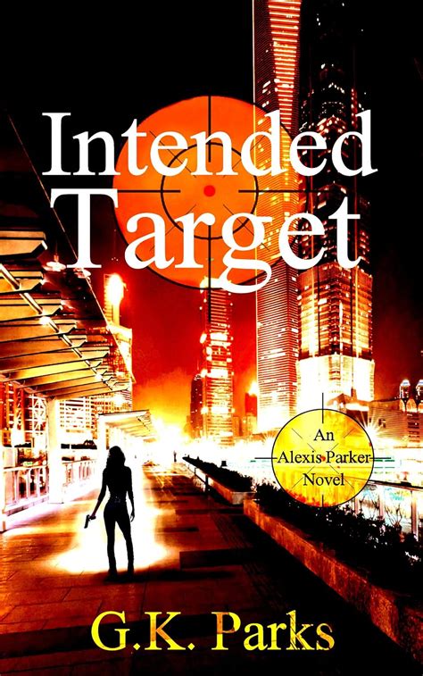 Intended Target Alexis Parker Book 9 Kindle Edition By Parks G K