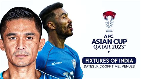 Fixtures Of India Afc Asian Cup 2023 Group Stage Match Dates