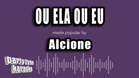 Alcione Ou Ela Ou Eu Versão Karaokê YouTube