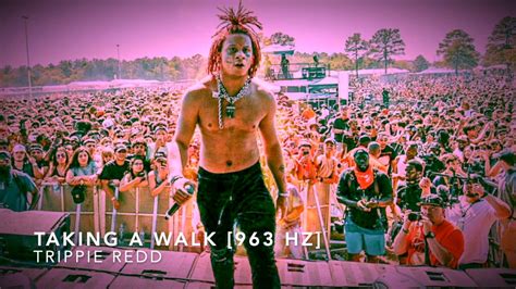 Trippie Redd Taking A Walk [963 Hz God Frequency] Youtube