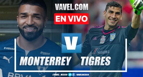 Gol Y Resumen Del Rayados Monterrey Tigres En Liga Mx