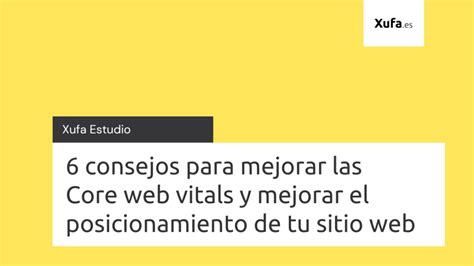 Consejos Para Mejorar Las Core Web Vitals Y Mejorar El