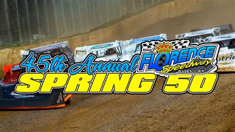 45th Annual Spring 50 Kickstarts Florence Speedway Season on March 13 ...