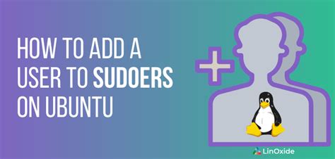 C Mo Agregar Un Usuario A Sudoers En Ubuntu