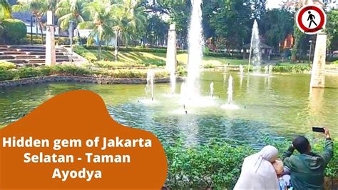 Exploring Taman Ayodya Serenity In The Heart Of Jakarta Selatan Youtube