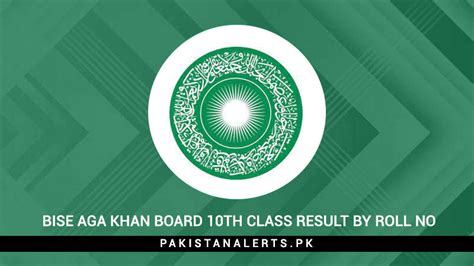 Bise Aga Khan Board 10th Class Result 2024 By Roll No