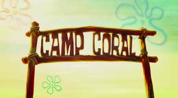 Camp Coral | Encyclopedia SpongeBobia | Fandom