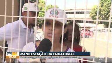 Pitv Edi O Manifestantes Protestam Na Equatorial E Reclamam De