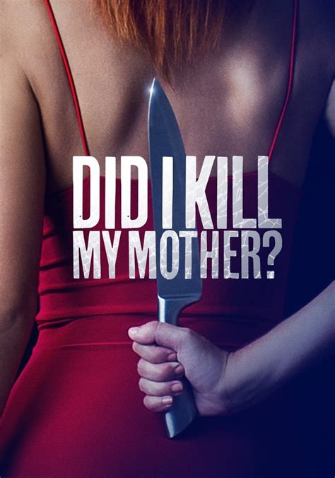 Did I Kill My Mother Movie Watch Streaming Online