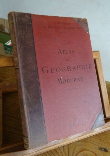 Schrader Prudent Et Anthoine Atlas De G Ographie Moderne Hachette