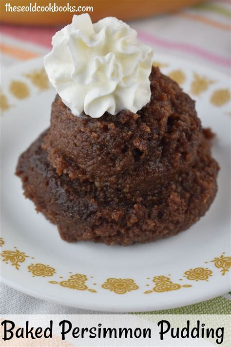 Old Fashioned Persimmon Pudding Recipe These Old Cookbooks