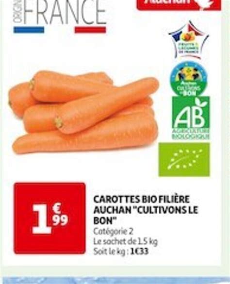 Promo Carottes Bio Fili Re Auchan Cultivons Le Bon Chez Auchan Supermarch