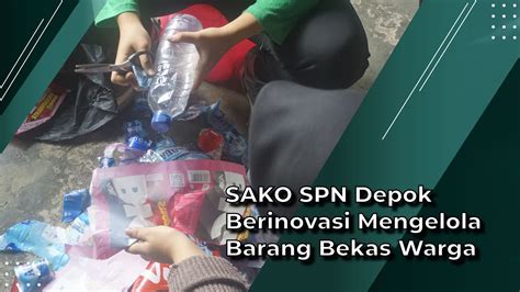 Pac Ldii Sukamaju Dan Sako Spn Depok Berinovasi Mengelola Barang Bekas