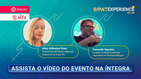 Evento SIPAT EXPERIENCE case e bate papo o Grupo Elfa Vídeo