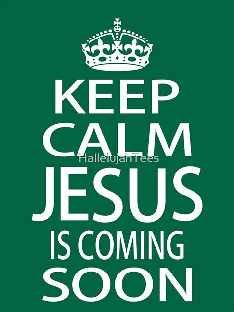 Keep Calm Jesus Is Coming Soon Essential T Shirt For Sale By