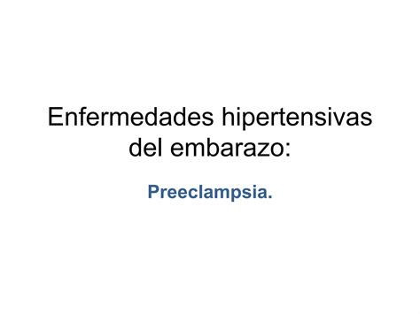 Enfermedades Hipertensivas Del Embarazo Ppt