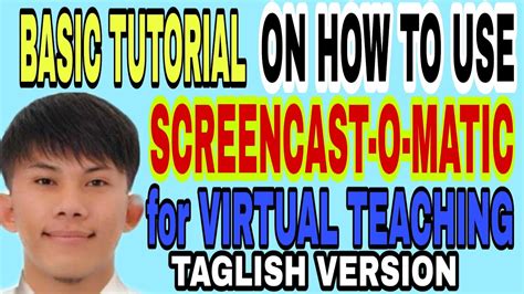 How To Use Screencast O Matic For Online Teaching Taglish Version