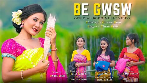 BE GWSW Official Bodo Music Video 4K Dwimuboro Elishaboro YouTube