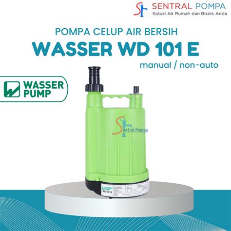 Jual Pompa Celup 100 Watt Wasser WD 101E Sentral Pompa Tokopedia