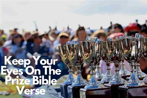 Keep Your Eyes On The Prize Bible Verse 50 Best Scriptures Bible