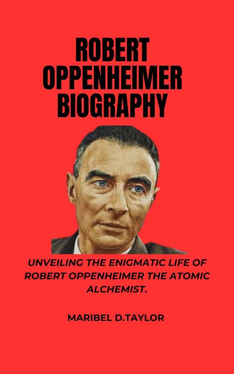 Robert Oppenheimer Biography: Unveiling The Enigmatic Life Of Robert ...