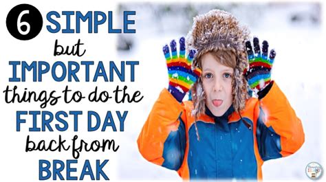 6 Simple But Important Things To Do The First Day Back From Break Elementary Island