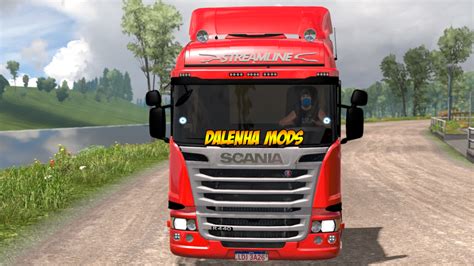 Caminh O Scania R Streamline Para Ets V X Dalenha Mods