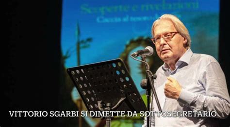 VITTORIO SGARBI SI DIMETTE DA SOTTOSEGRETARIO ALLA CULTURA DEL GOVERNO