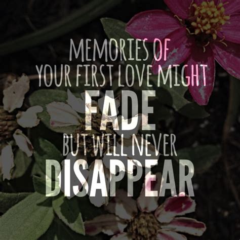 Memories Never Fade Quotes Quotesgram