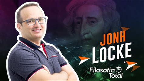 A Filosofia De John Locke O Pai Do Liberalismo Pol Tico Prof