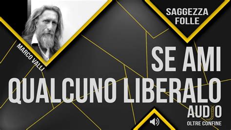 AUDIO BRUJO SE AMI QUALCUNO LIBERALO Di Marco Valli Marcovalli9715