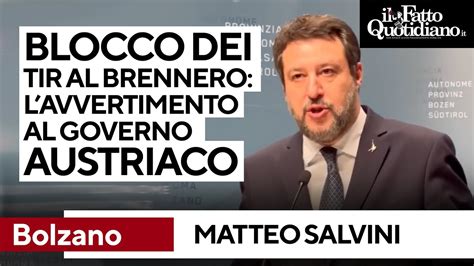 Blocco Dei Tir Al Brennero L Avvertimento Di Salvini All Austria