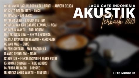 FULL ALBUM LAGU CAFE INDONESIA AKUSTIK TERBAIK 2023 Lagu Akustik