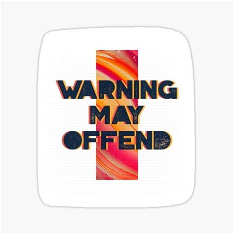 Warning May Offend Sticker For Sale By Serenitylevel Redbubble