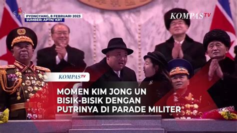 Langka Momen Kim Jong Un Bisik Bisik Dengan Putrinya Di Parade Militer