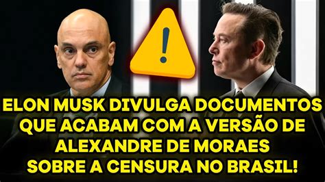 Urgente 🔥 Elon Musk Divulga Provas Que Acabam Com Versão De Alexandre