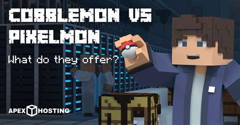 Cobblemon Vs Pixelmon Apex Hosting