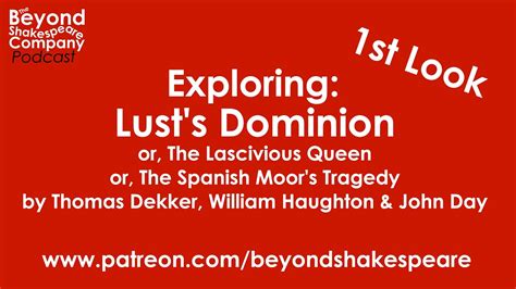 Lusts Dominion Or The Lascivious Queen First Look P1 Beyond Shakespeare Exploring Session