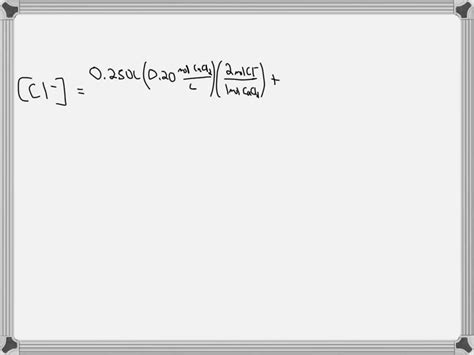 Solved What Is The Final Concentration Of Cl Ion When 250 Ml Of 0 20