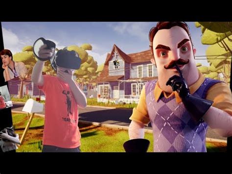 New Vr Hello Neighbor Hello Neighbor Vr Search And Rescue Youtube